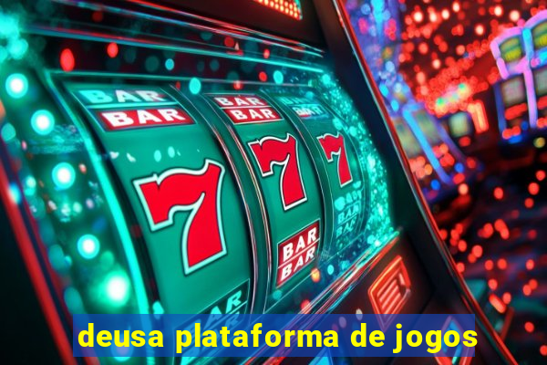 deusa plataforma de jogos